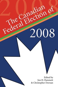 صورة الغلاف: The Canadian Federal Election of 2008 9781554884070