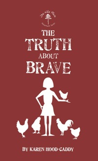 صورة الغلاف: The Truth About Brave 9781459718685