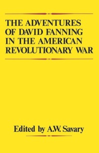 Omslagafbeelding: The Adventures Of David Fanning in the American Revolutionary War 9780919614413
