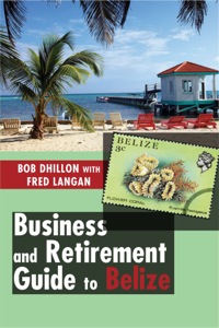 Cover image: Business and Retirement Guide to Belize 9781554889570