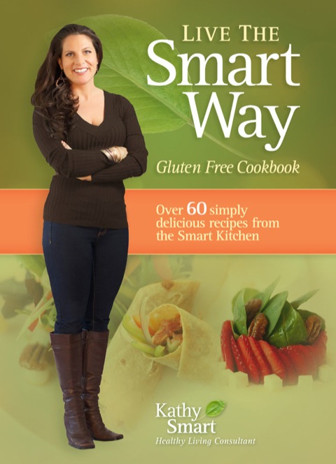 Live the Smart Way: Gluten Free Cookbook - FULL INSTANT DOWNLOAD | PDF DOCX EPUB