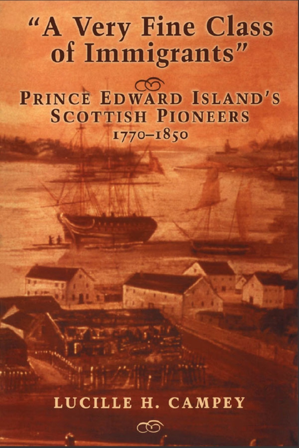 A Very Fine Class of Immigrants Prince Edward Island’s Scottish Pioneers, 1770-1850 2nd Edition