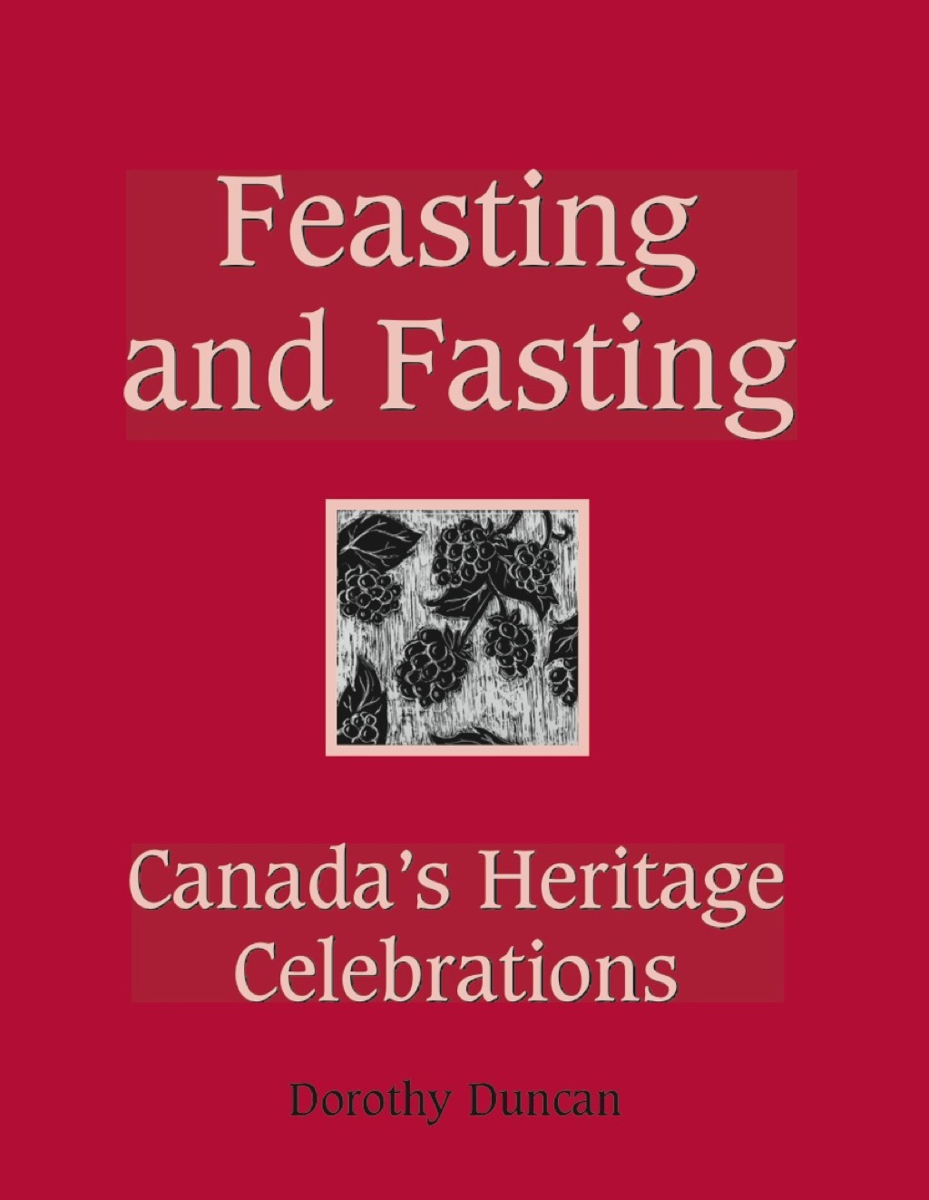Feasting and Fasting Canada’s Heritage Celebrations