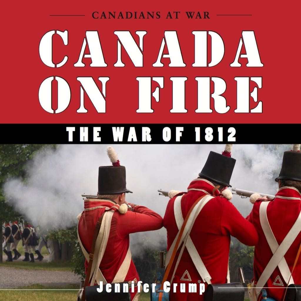 Canada on Fire The War of 1812