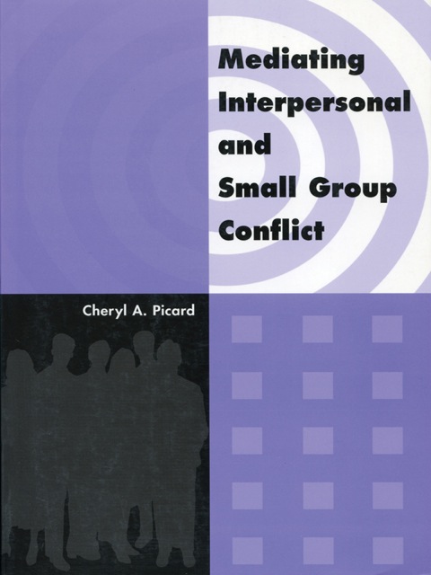 Mediating Interpersonal and Small Group Conflict - FULL INSTANT DOWNLOAD | PDF DOCX EPUB