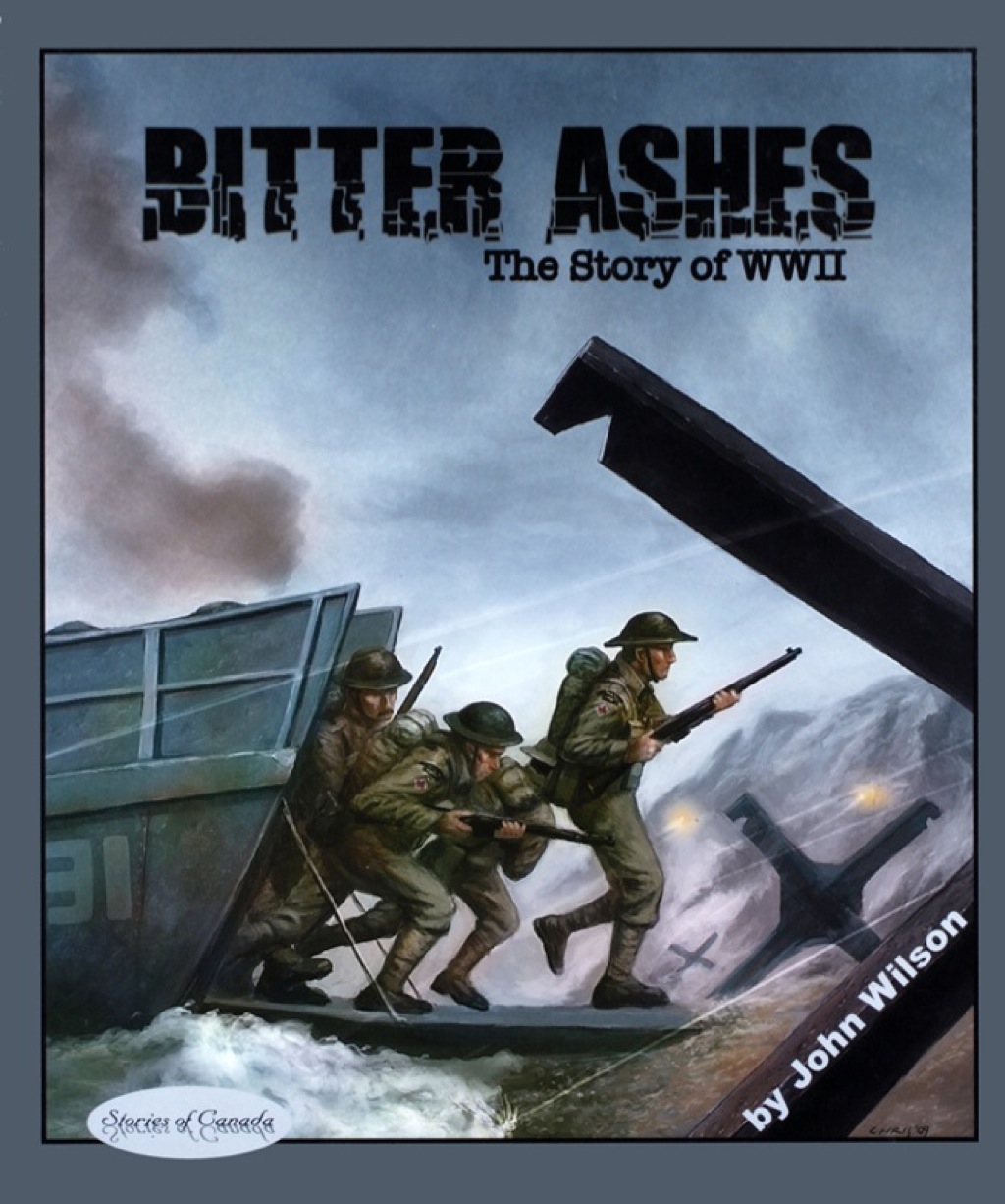 Bitter Ashes The Story of WW II