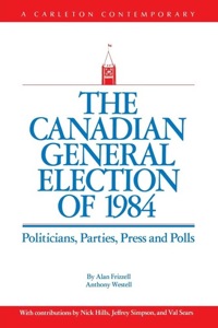 صورة الغلاف: The Canadian General Election of 1984 9780886290368