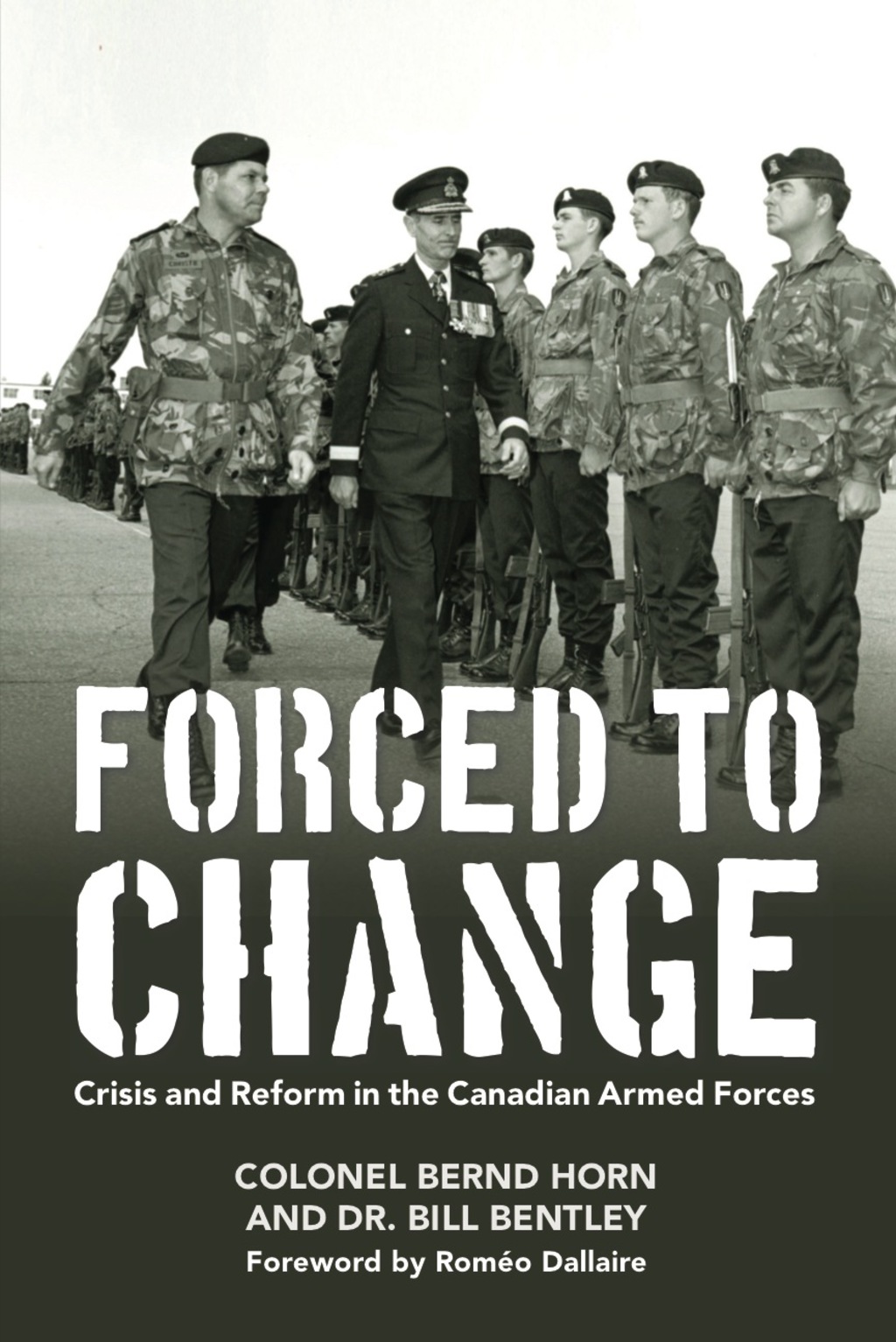Forced to Change Crisis and Reform in the Canadian Armed Forces