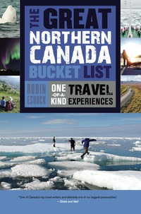 صورة الغلاف: The Great Northern Canada Bucket List 9781459730526