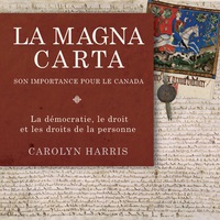 Omslagafbeelding: La Magna Carta, son importance pour le Canada 9781459732278