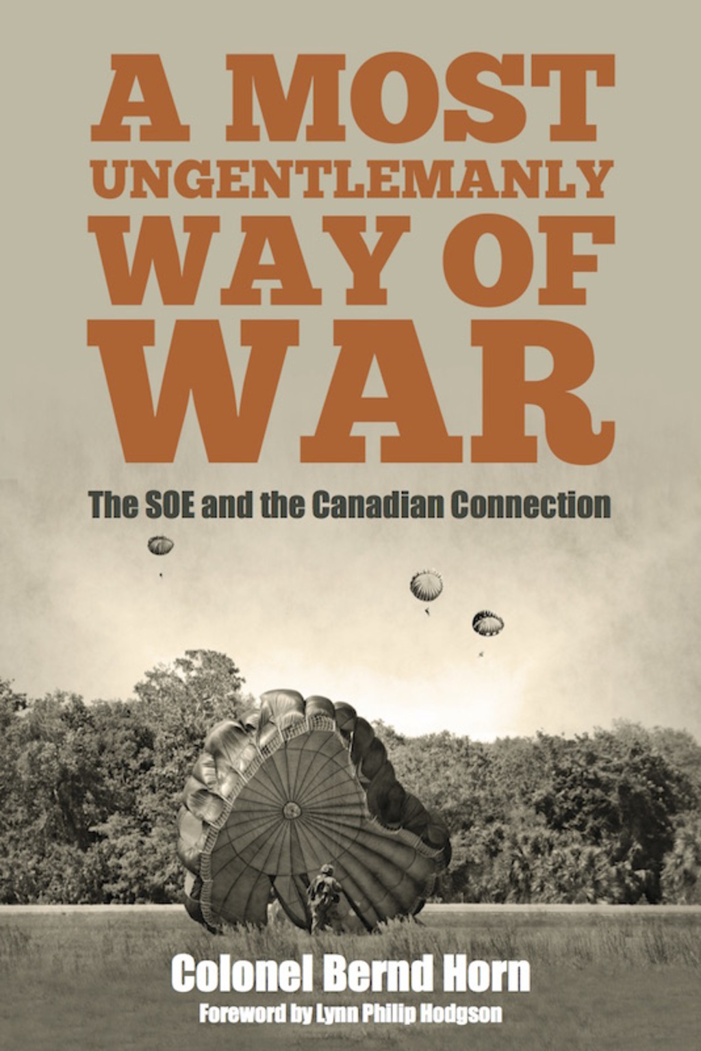 A Most Ungentlemanly Way of War The SOE and the Canadian Connection