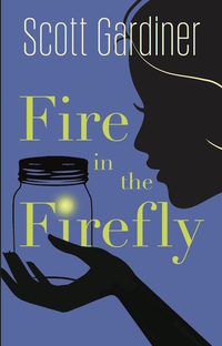 Omslagafbeelding: Fire in the Firefly 9781459733312