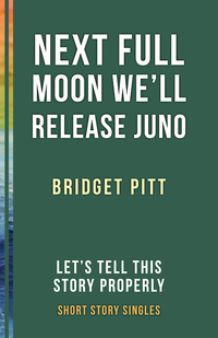 表紙画像: Next Full Moon We'll Release Juno 9781459733756