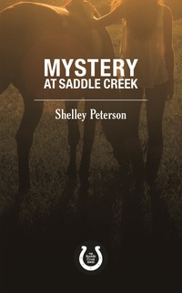 表紙画像: Mystery at Saddle Creek 9781459739512