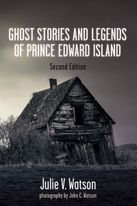表紙画像: Ghost Stories and Legends of Prince Edward Island 2nd edition 9781459742468