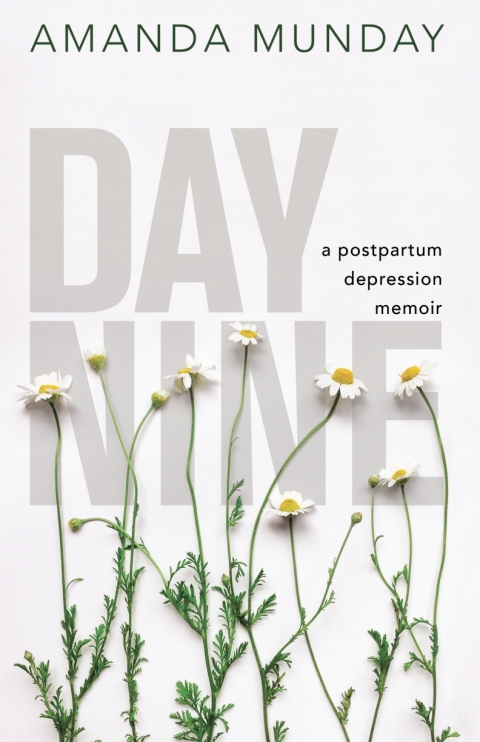 Day Nine : A Postpartum Depression Memoir - FULL INSTANT DOWNLOAD | PDF DOCX EPUB