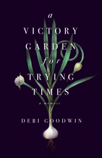 Cover image: A Victory Garden for Trying Times 9781459745056