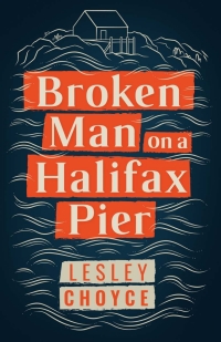 Imagen de portada: Broken Man on a Halifax Pier 9781459745247