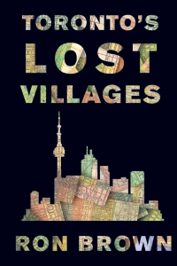 Omslagafbeelding: Toronto's Lost Villages 2nd edition 9781459746572