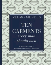 Cover image: Ten Garments Every Man Should Own 9781459747463
