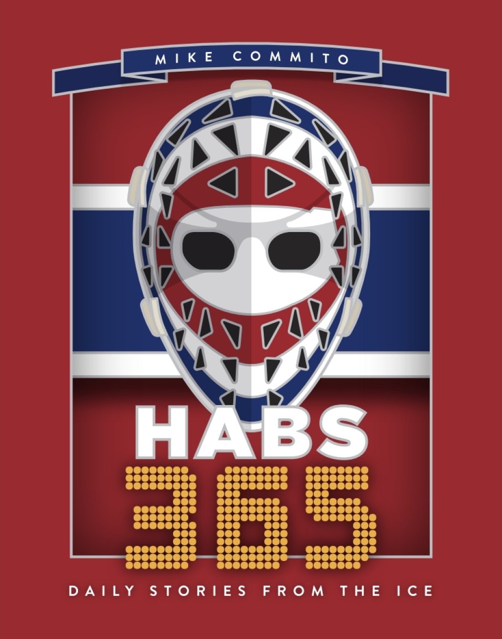 Habs 365 Daily Stories from the Ice