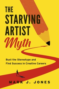 Cover image: The Starving Artist Myth 9781459753846