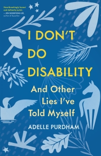 Cover image: I Don't Do Disability and Other Lies I've Told Myself 9781459754539