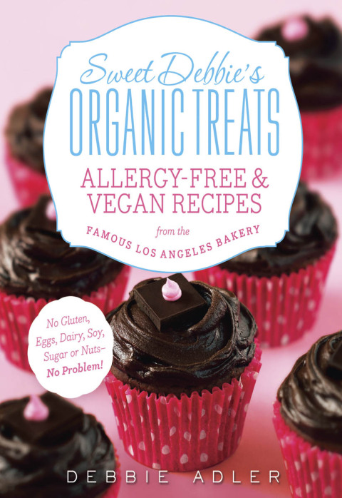 Sweet Debbie's Organic Treats: Allergy-Free & Vegan Recipes from the Famous Los Angeles Bakery - FULL INSTANT DOWNLOAD | PDF DOCX EPUB