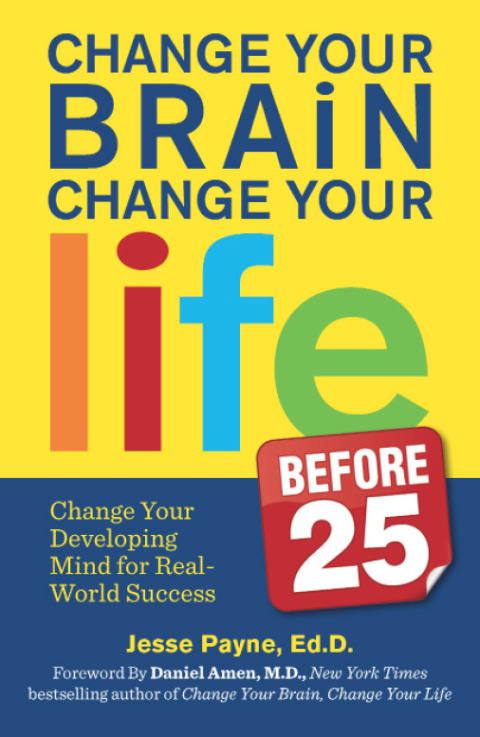 Change Your Brain, Change Your Life Before 25 : Change Your Developing Mind for Real World Success - FULL INSTANT DOWNLOAD | PDF DOCX EPUB