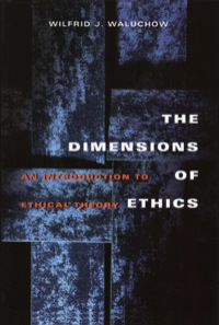 Omslagafbeelding: The Dimensions of Ethics, An Introduction to Ethical Theory 9781551114507