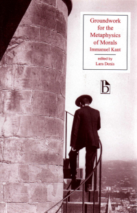 صورة الغلاف: Groundwork for the Metaphysics of Morals 9781551115399