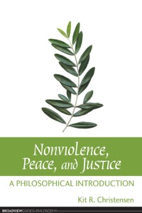 Omslagafbeelding: Nonviolence, Peace, and Justice: A Philosophical Introduction 9781551119960