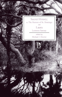 Imagen de portada: Secret History; or, The Horrors of St. Domingo and Laura 9781551113463