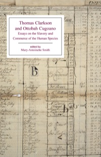 Immagine di copertina: Thomas Clarkson and Ottobah Cugoano: Essays on the Slavery and Commerce of the Human Species 9781551113388