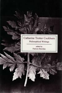 Immagine di copertina: Catharine Trotter Cockburn: Philosophical Writings 9781551113029