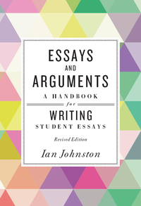 Cover image: Essays and Arguments: A Handbook for Writing Student Essays 9781554812578