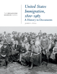 صورة الغلاف: United States Immigration, 1800-1965: A History in Documents 9781554814572