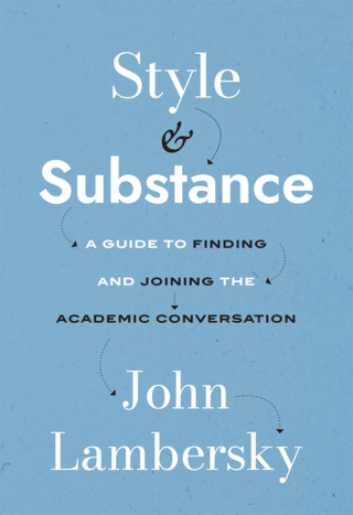 Cover image: Style and Substance: A Guide to Finding and Joining the Academic Conversation 9781554815906