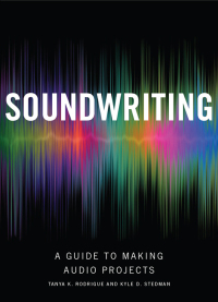 Cover image: Soundwriting: A Guide to Making Audio Projects 9781554815111