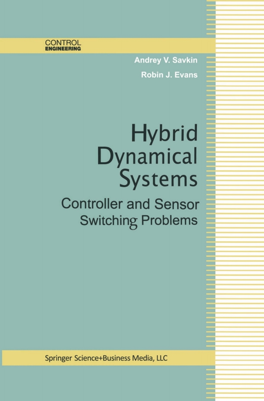 Hybrid Dynamical Systems Controller and Sensor Switching Problems
