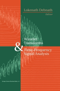 Cover image: Wavelet Transforms and Time-Frequency Signal Analysis 9780817641047