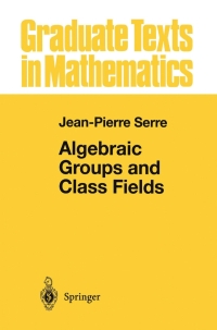 Cover image: Algebraic Groups and Class Fields 9780387966489