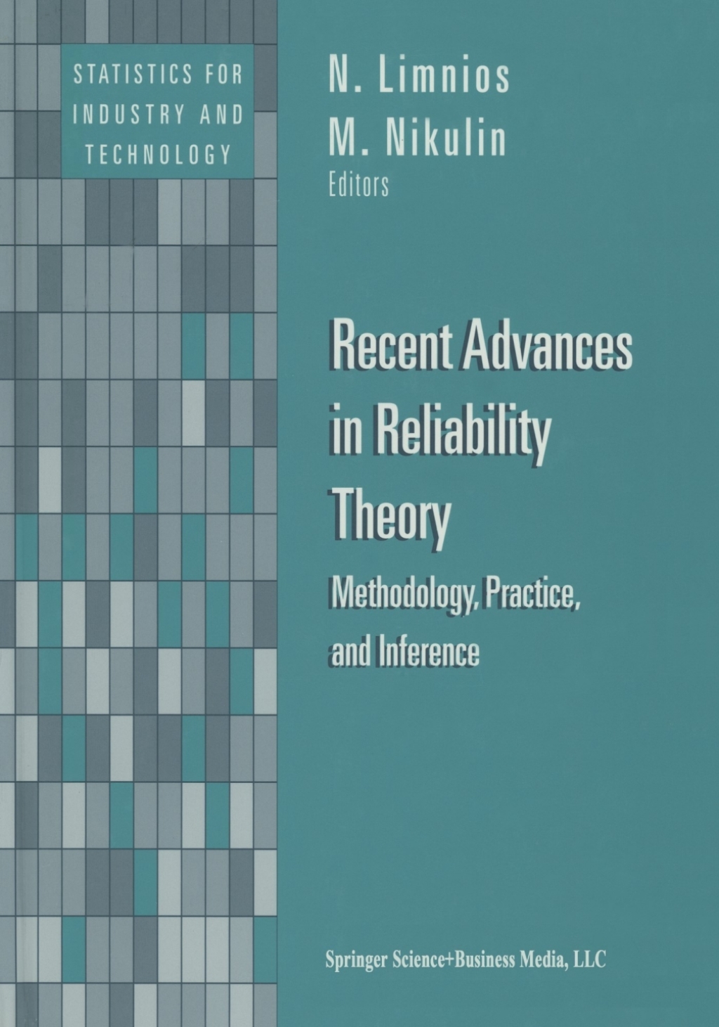 Recent Advances in Reliability Theory Methodology, Practice, and Inference 1st Edition