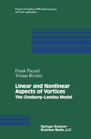Cover image: Linear and Nonlinear Aspects of Vortices 9780817641337