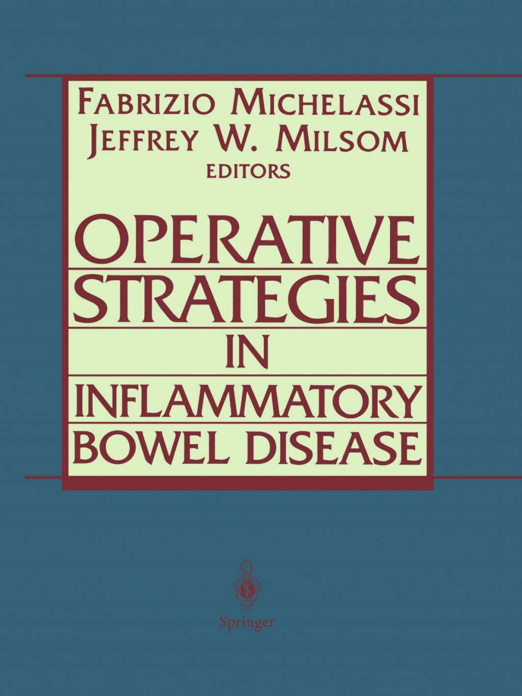 Operative Strategies in Inflammatory Bowel Disease 1st Edition