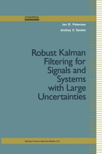 صورة الغلاف: Robust Kalman Filtering for Signals and Systems with Large Uncertainties 9780817640897