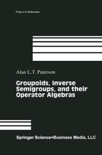 表紙画像: Groupoids, Inverse Semigroups, and their Operator Algebras 1st edition 9780817640514