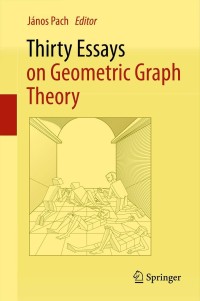 Cover image: Thirty Essays on Geometric Graph Theory 9781461401094