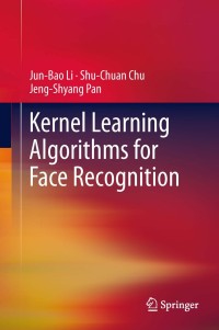 Cover image: Kernel Learning Algorithms for Face Recognition 9781461401605