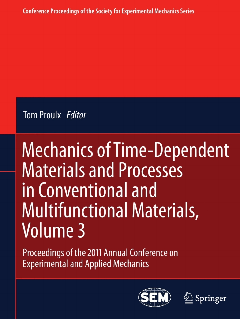 Mechanics of Time-Dependent Materials and Processes in Conventional and Multifunctional Materials, Volume 3 Proceedings of the 2011 Annual Conference on Experimental and Applied Mechanics 1st Edition